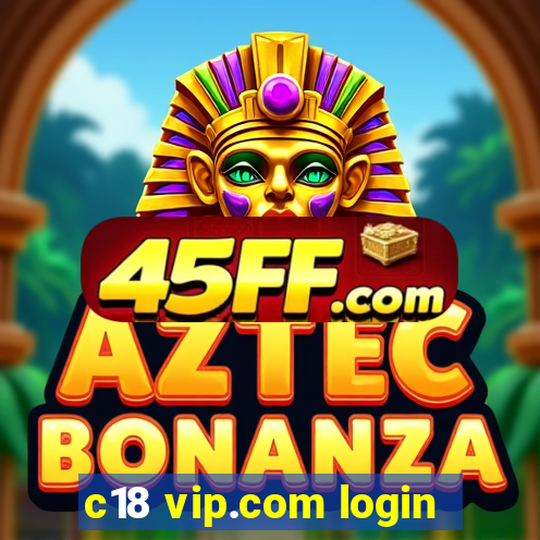 c18 vip.com login